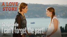 I can't forget the past!-Episode 52
