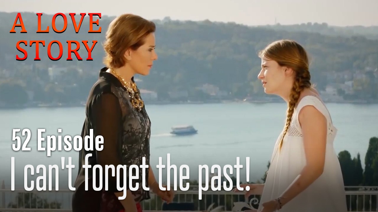 I can't forget the past!-Episode 52