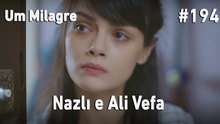 Nazlı e Ali Vefa #194 - Um Milagre