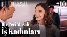 Bir Peri Masalı - İş Kadınları #10 👠📈