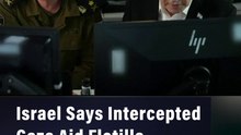 Israel Says Intercepted Gaza Aid Flotilla