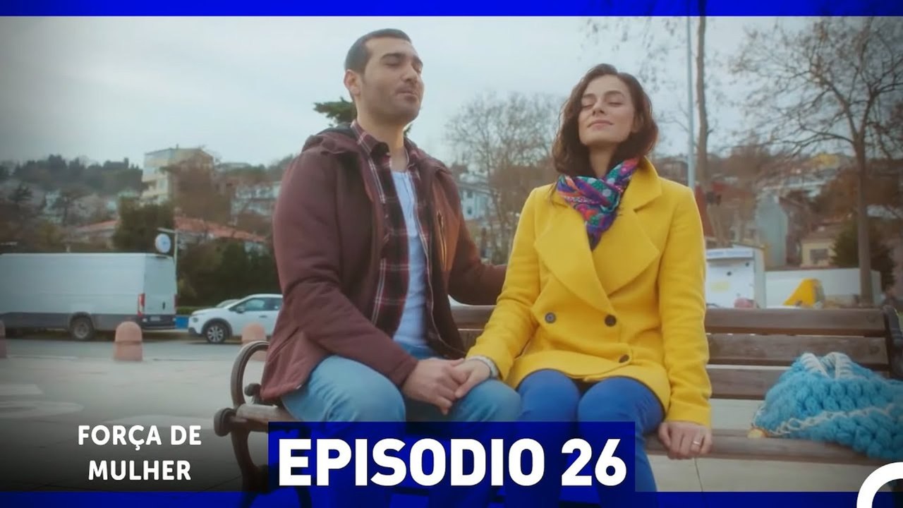 Força de Mulher Episodio 26 (Dublagem em Português)
