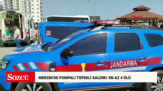 Şehirde ölüm kusan biri var! Mersin'de pompalı tüfekle ölüm saçan bir saldırgan şu ana kadar en az 4 kişi öldürdü