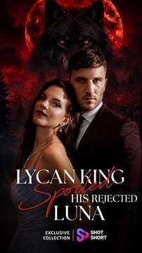 Lycan King Spoils His Rejected Luna | Werewolf Romance Revenge Story