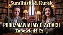 Wojciech Sumliński i Ewa KurekPrzedstawienie Autorów książki Porozmawiajmy o Żydach zapowiedź Część 1  Audiobook PL