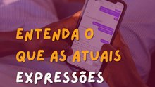 Entenda o que as atuais expressões da internet significam!