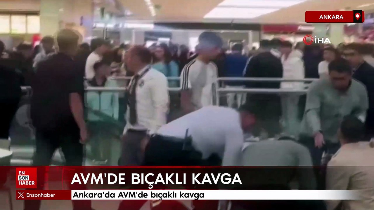 Ankara'da AVM'de bıçaklı kavga