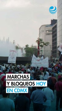 La CDMX arranca la semana con marchas y bloqueos: Calles afectadas y zonas con cierres