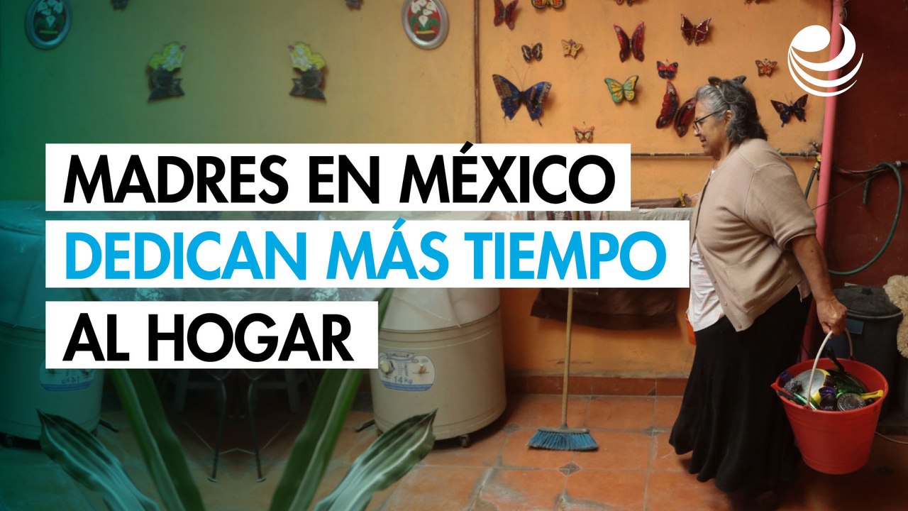 Trabajo del hogar y cuidados, principales actividades de las madres en México