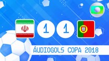 Áudiogols | Irã 1x1 Portugal (Globo 2018)