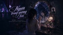 Người trong gương kia | A nameless bouquet