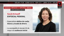 Corte de EU asigna a Sarah Krissoff como abogada de Gerardo Mérida | Jaime Núñez, 18 de mayo de 2026