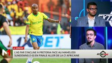 l'AS FAR perd la première manche face au Mamelodi Sundowns, la valse des entraîneurs débute en Europe ! - 17/05/2026