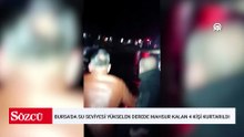 Bursa'da su seviyesi yükselen derede mahsur kalan 4 kişi kurtarıldı