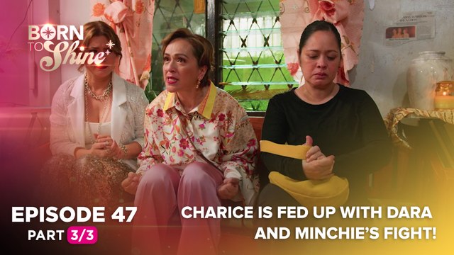 Born To Shine: Charice is fed up with Dara and Minchie’s fight! (Episode 47 - Part 3/3)
