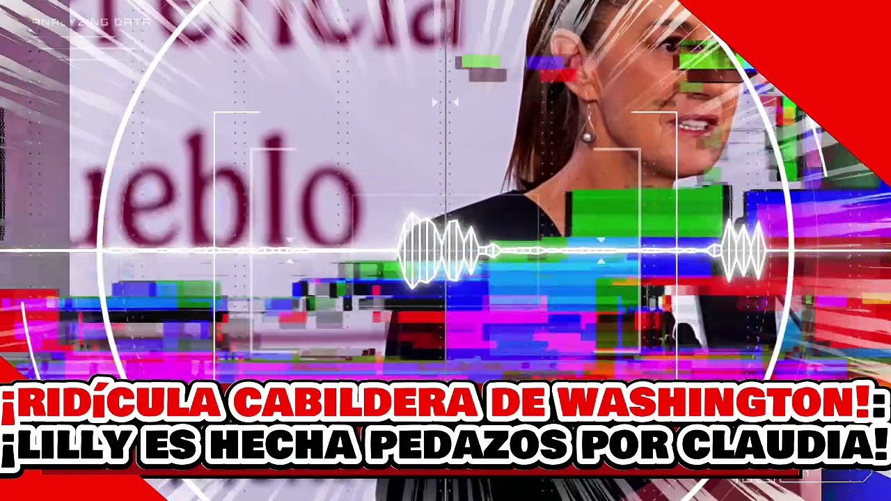 🔥🚨¡ES LA  RIDÍCULA CABILDERA DE WASHINGTON! ¡LILLY BRUTALMENTE DESPEDAZADA x LA PRESI SHEINBAUM!