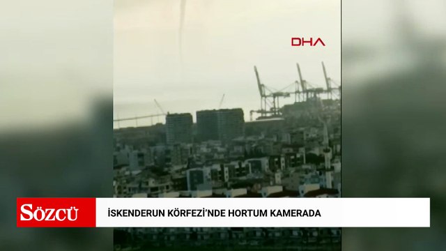 İskenderun Körfezi'nde hortum kamerada