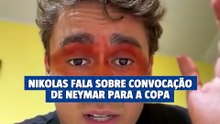Nikolas fala sobre convocação de Neymar para a Copa