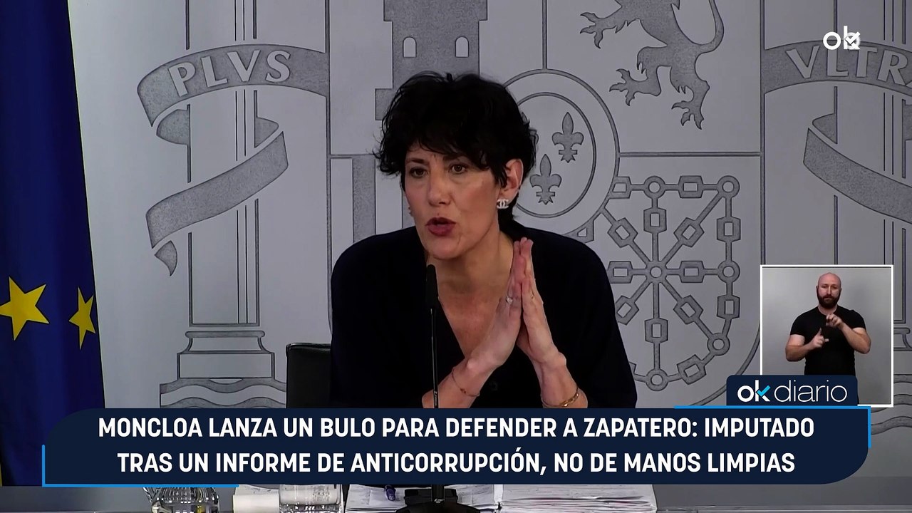Moncloa lanza un bulo para defender a Zapatero: imputado tras un informe de Anticorrupción, no de Manos Limpias