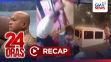 24 Oras: (Part 1) Hulicam na pananakit sa menor de edad; Lead kung nasaan si Sen. Bato; 2025 net worth ni PBBM at First Lady; atbp
