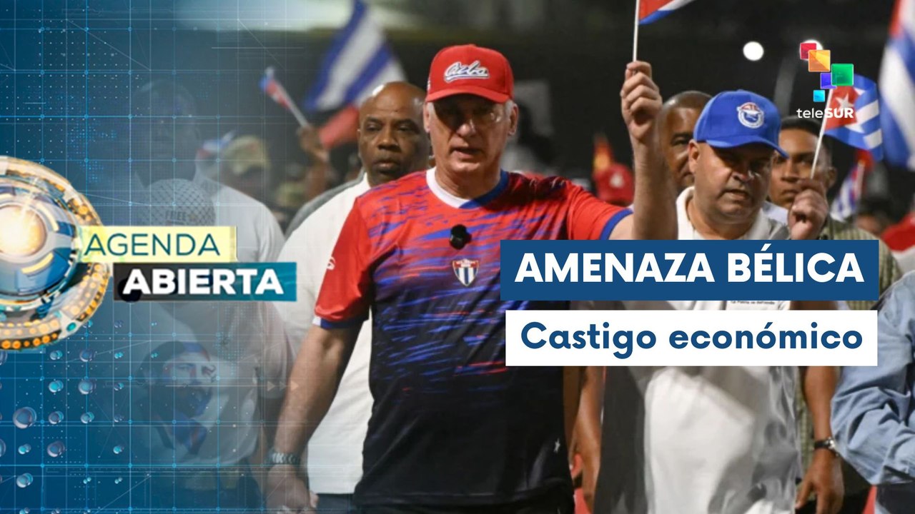 Agenda Abierta 19-05 Pdte. Díaz-Canel denuncia hostilidades estadounidenses