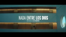 Nada entre los dos | Trailer oficial