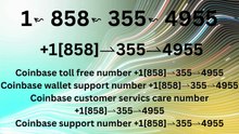 T0ppER Complete™ List of CoinbaseⓃ CUSTOMER© Care℗ (Toll Free Number Support) Numbers A Complete Guide