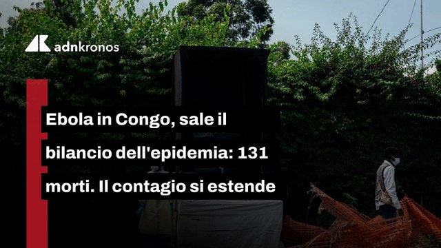 Ebola in Congo, sale il bilancio dell'epidemia: 131 morti. Il contagio si estende