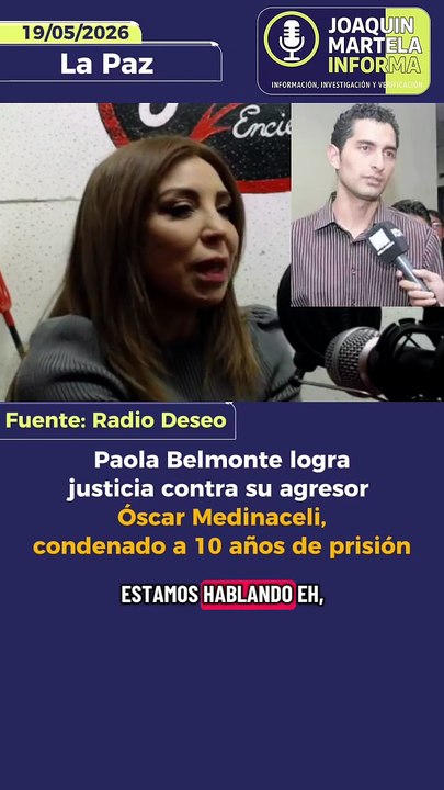 Paola Belmonte logra justicia contra su agresor Óscar Medinaceli, condenado a 10 años de prisión