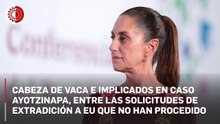 De las 269 extradiciones solicitadas por México a EU, ninguna persona ha sido entregada: Sheinbaum