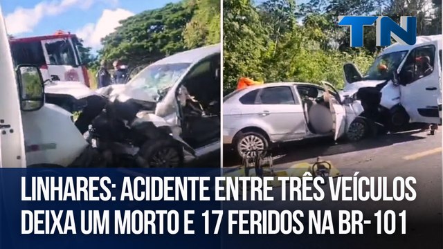 Linhares: acidente entre três veículos deixa um morto e 17 feridos na BR-101