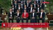 Cumhurbaşkanı Erdoğan: Sizlere kardeşliğin olduğu bir Türkiye teslim edeceğiz