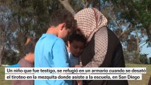 Un niño de nueve años fue testigo del ataque a una mezquita en California