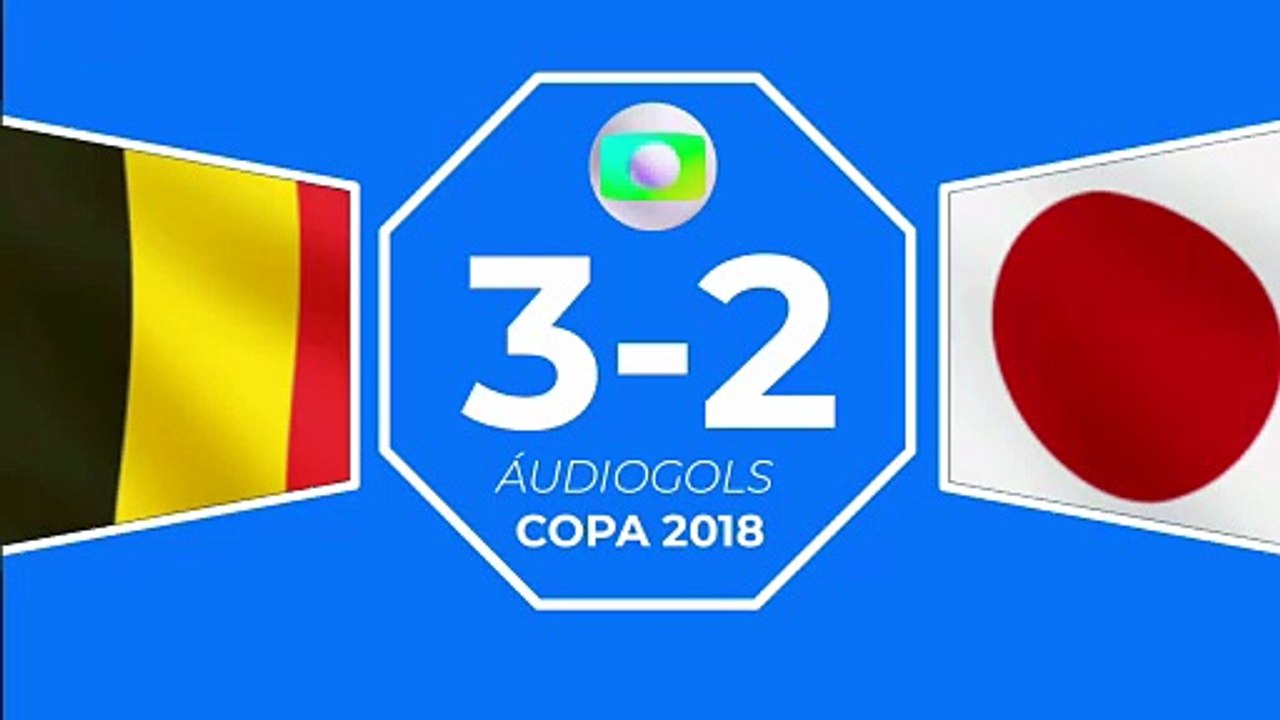 Áudiogols | Bélgica 3x2 Japão (Globo 2018)