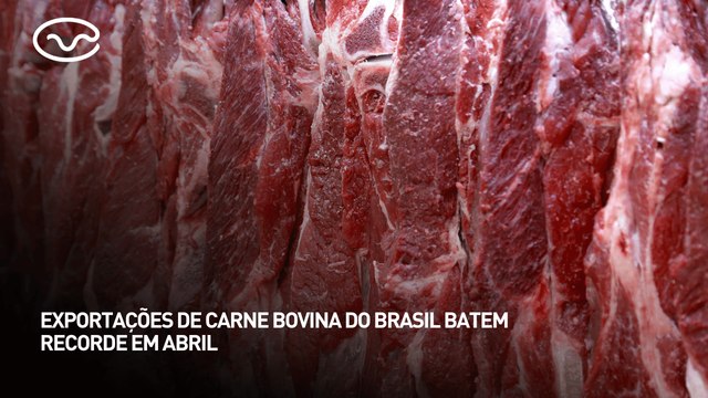 Exportações de carne bovina do Brasil batem recorde em abril