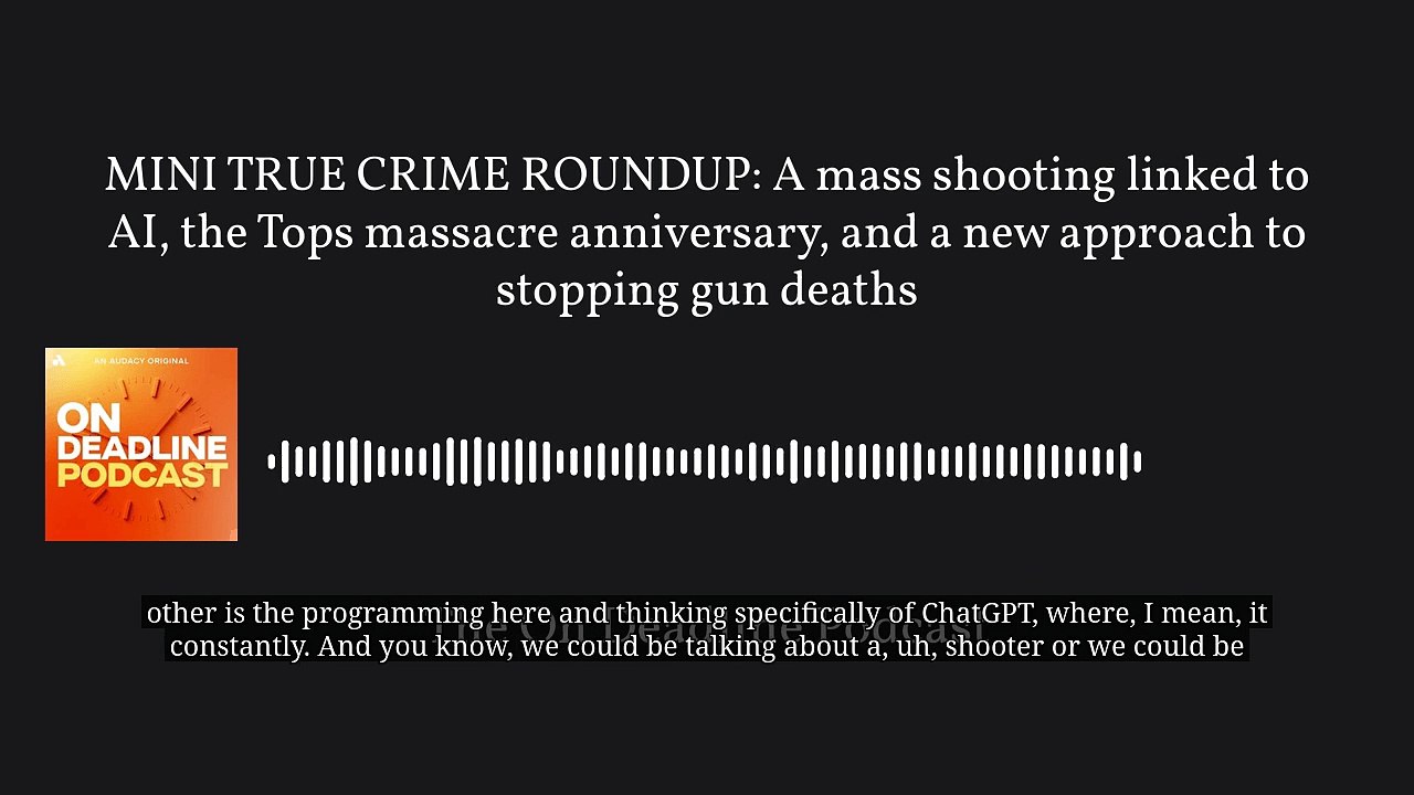 MINI TRUE CRIME ROUNDUP A mass shooting linked to AI the Tops massacre anniversary and a new approach to stopping gun deaths