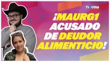 Mau RG1 fuera de MasterChef 24/7 😱 acusado de deudor alimenticio
