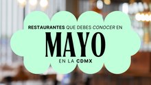 Restaurantes que tienes que visitar en Mayo