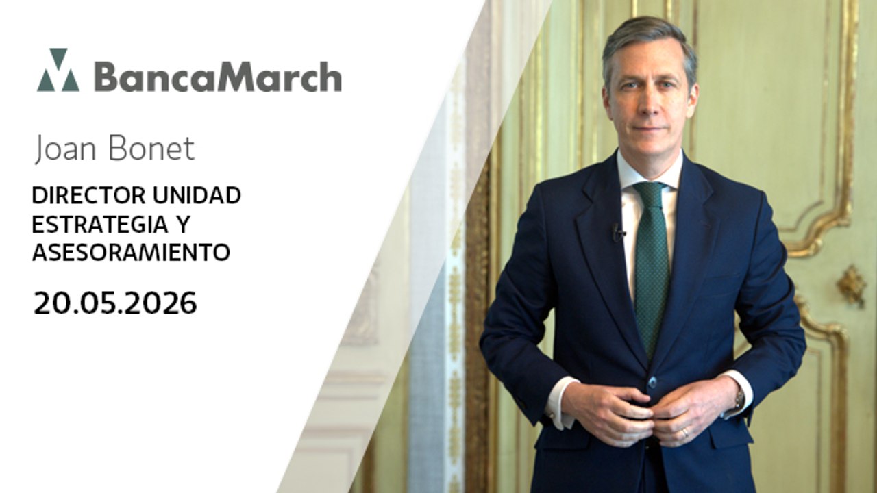 Análisis semanal de economía y mercados (20-5-2026)