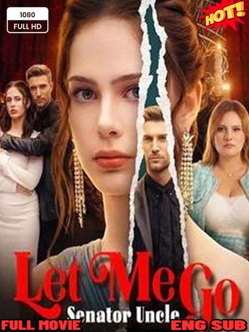 ⁣Senator Uncle, Let Me Go – Full HD Movie
