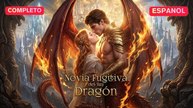 EspañOl La Novia Fugitiva Del Rey DragóN VersióN Completo