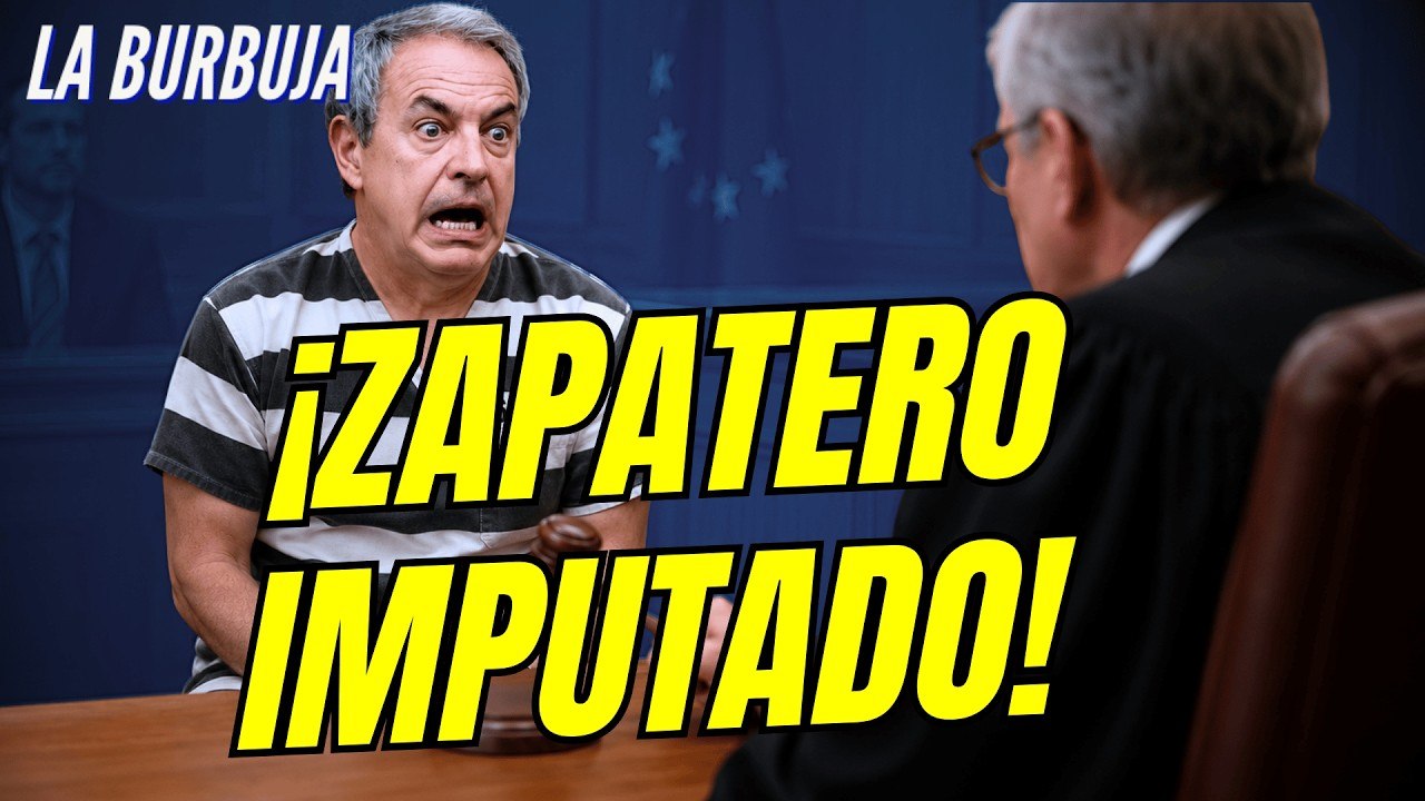 La Burbuja #593 / Zapatero imputado: Líder de una organización criminal