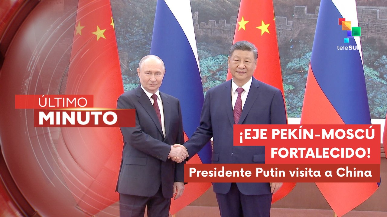 China y Rusia fortalecen lazos bilaterales