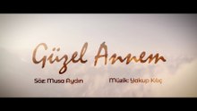 YAKUP KILIÇ - GÜZEL ANNEM | OFFICIAL VIDEO