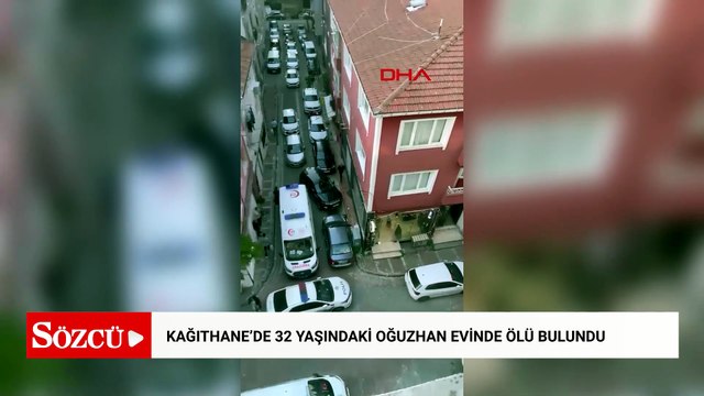 Kağıthane’de 32 yaşındaki Oğuzhan evinde ölü bulundu