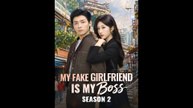 My Fake Girlfriend Is My Boss Season 2 Chinese Drama