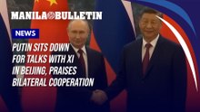 Putin sits down for talks with Xi in Beijing, praises bilateral cooperation