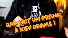 On prank Kev Adams avec Gad Elmaleh !