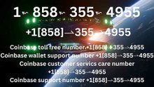 『Coinbase CUSTOMER®』 SERVICE© CARE℗ NUMBERS TOLL FREE NUMBER: Easy Step by Step Guide