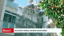 Avcılar'da yıkımda yan bina hasar gördü; makineye bağlı hasta saatlerce oksijensiz kaldı